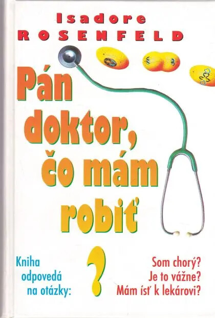 Pán doktor, čo mám robiť?