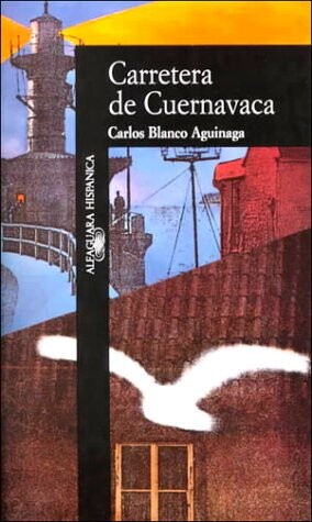 Carretera De Cuernavaca (Alfaguara Hispanica) (Spanish Edition)