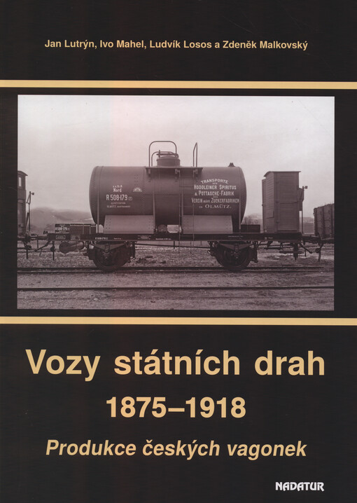 Vozy státních drah : 1875-1918 : produkce českých vagonek