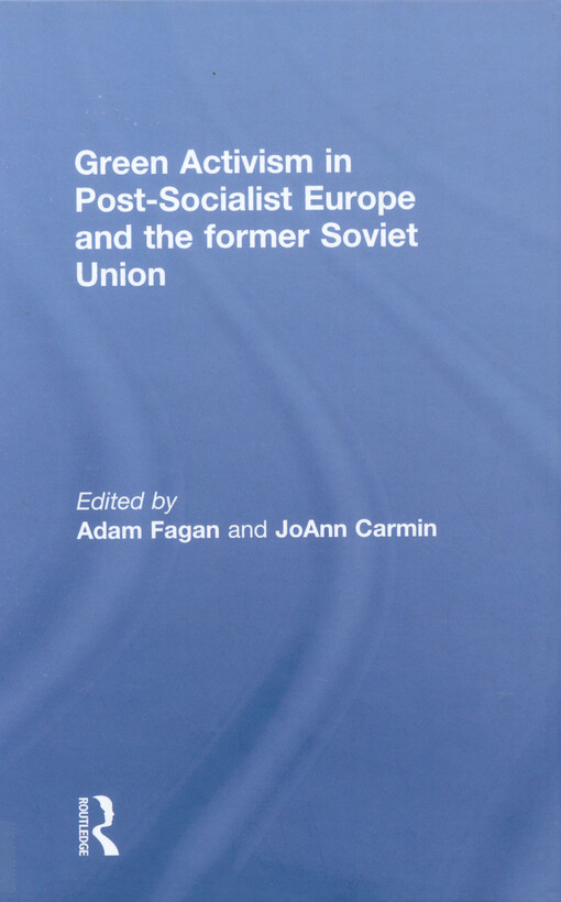 Green activism in post-socialist Europe and the former Soviet Union