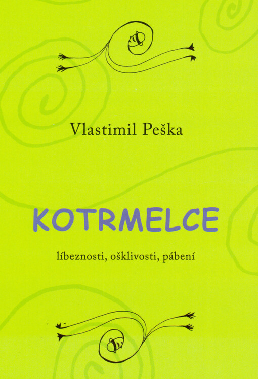 Kotrmelce : líbeznosti, ošklivosti, pábení