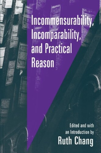 Incommensurability, incomparability, and practical reasoning