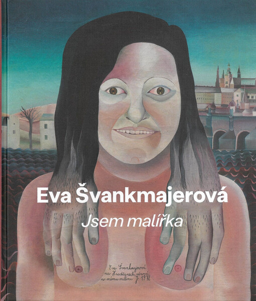 Eva Švankmajerová : jsem malířka