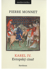 Karel IV. : evropský císař  (odkaz v elektronickém katalogu)