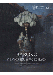 Baroko v Bavorsku a v Čechách : katalog česko-bavorské zemské výstavy  (odkaz v elektronickém katalogu)