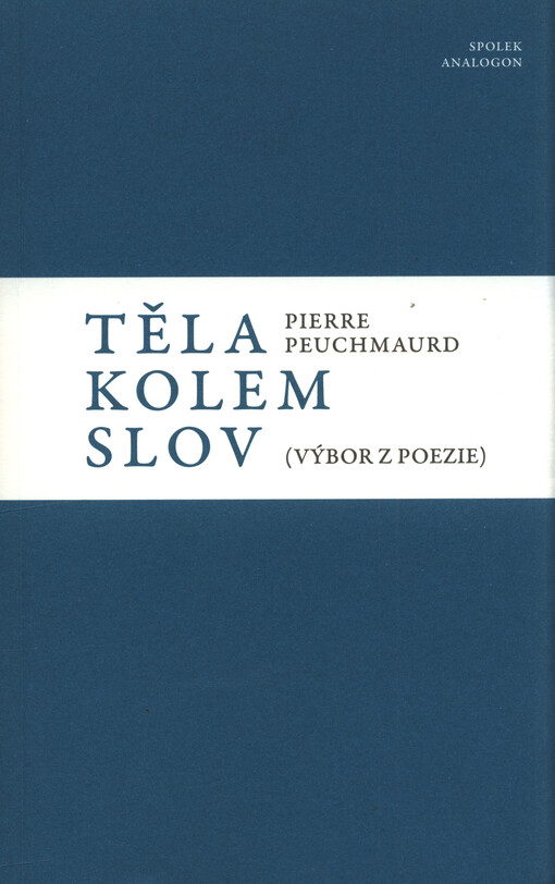 Těla kolem slov : (výbor z poezie)