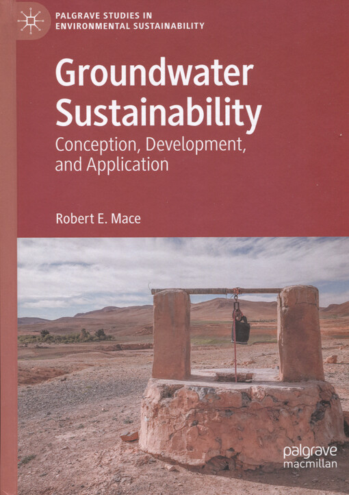 Groundwater sustainability : conception, development, and application