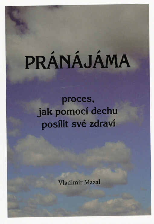 Pránájáma : proces jak pomocí dechu posílit své zdraví