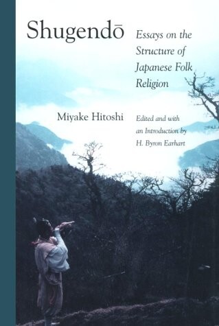 Shugendo: Essays on the Structure of Japanese Folk Religion (Michigan Monograph Series in Japanese Studies (Hardback))