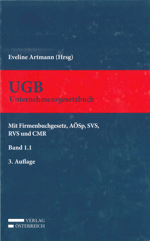 UGB : Unternehmensgesetzbuch : mit Firmenbuchgesetz, AÖSp, SVS, RVS und CMR. Band 1.1
