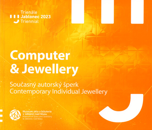 Computer & jewellery : současný autorský šperk = contemporary individual jewellery