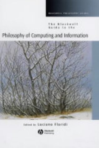 The Blackwell guide to the philosophy of computing and information