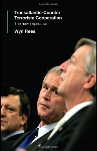 Transatlantic counter-terrorism cooperation :the new imperative