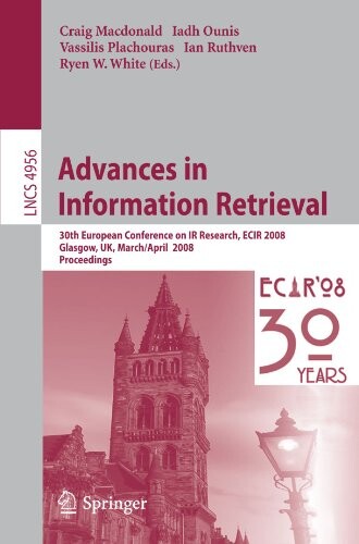 Advances in Information Retrieval :30th European Conference on IR Research, ECIR 2008, Glasgow, UK, March 30-April 3, 2008. Proceedings