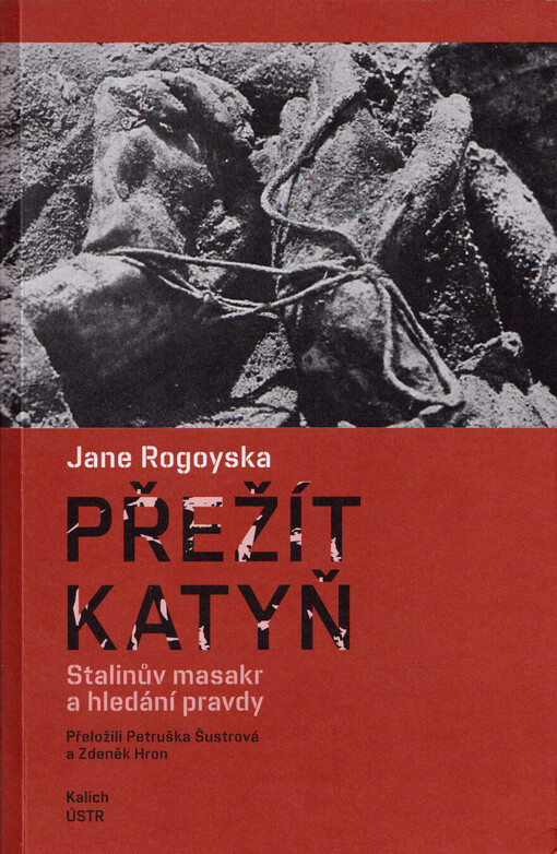 Přežít Katyň : Stalinův masakr a hledání pravdy