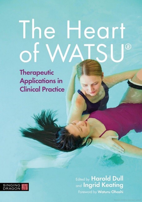 The heart of WATSU : therapeutic applications in clinical practice