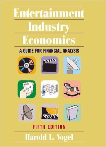 Entertainment Industry Economics: A Guide for Financial Analysis