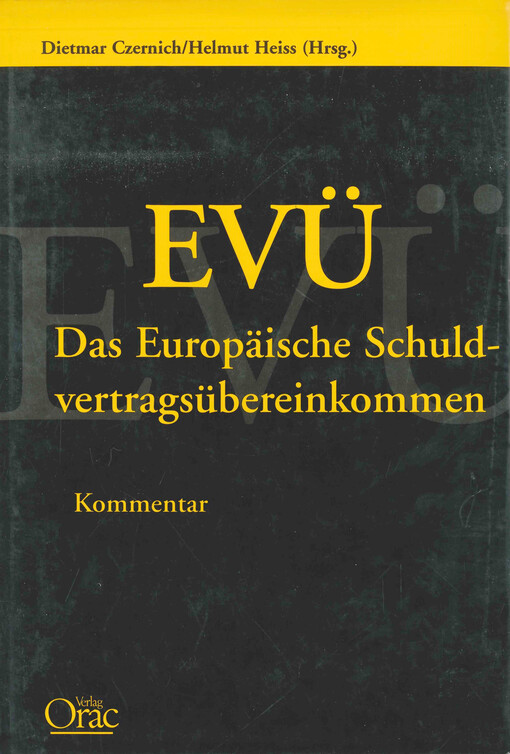 EVÜ - das Europäische Schuldvertragsübereinkommen : Übereinkommen über das auf vertragliche Schuldverhältnisse anzuwendende Recht : Kommentar