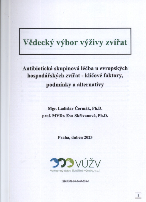 Antibiotická skupinová léčba u evropských hospodářských zvířat - klíčevé faktory, podmínky a alternativy