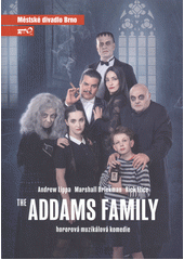 Andrew Lippa, Marshall Brickman, Rick Elice, The Addams family : hororová muzikálová komedie : druhá inscenace sedmdesáté deváté sezóny 2023 (odkaz v elektronickém katalogu)