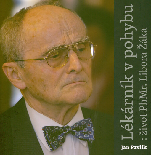 Lékárník v pohybu : život PhMr. Libora Žáka