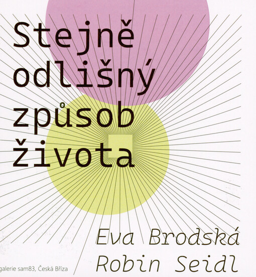 Eva Brodská, Robin Seidl : stejně odlišný způsob života