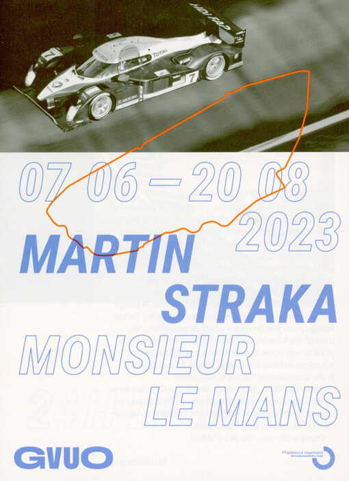 Martin Straka : Monsieur Le Mans : 7.6.-20.8. 2023