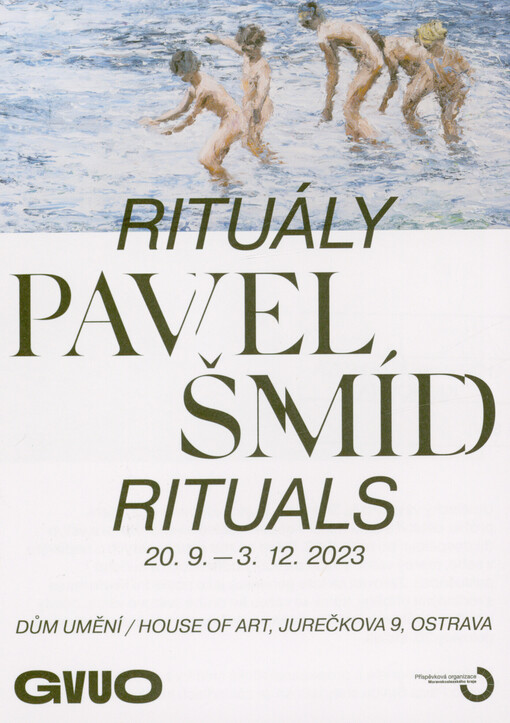 Pavel Šmíd : rituály : Dům umění Ostrava = rituals : House of Art Ostrava : 20.9.-3.12.2023