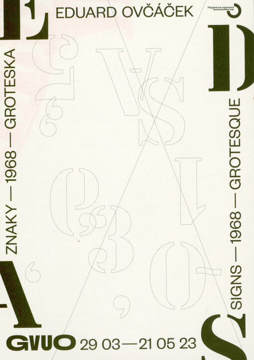 Eduard Ovčáček - EDAS : znaky - 1968 - groteska = signs - 196 8- grotesque : GVUO : 29.3.-21.5.2023