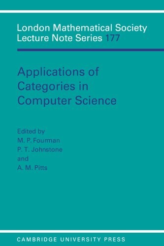 Applications of Categories in Computer Science: Proceedings of the London Mathematical Society Symposium, Durham 1991 (London Mathematical Society Lecture Note Series)