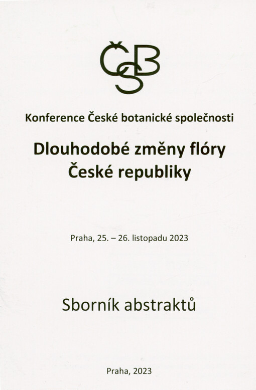 Dlouhodobé změny flóry České republiky : konference České botanické společnosti : Praha, 25.-26. listopadu 2023 : sborník abstraktů
