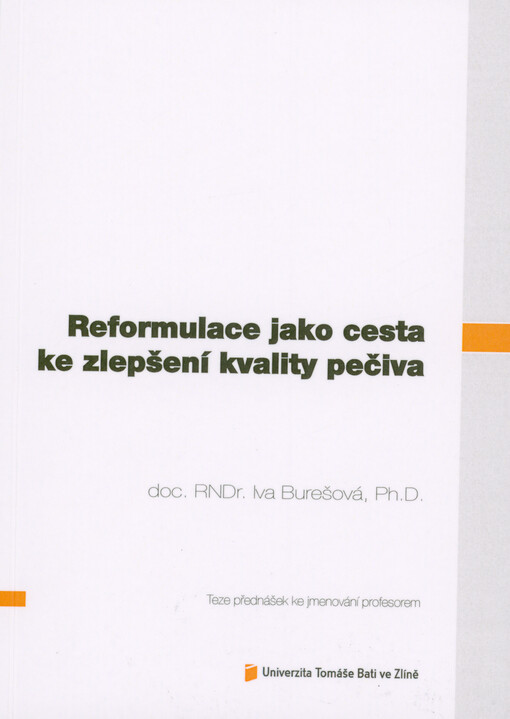 Reformulace jako cesta ke zlepšení kvality pečiva = Reformulation as a way to improve the quality of bread