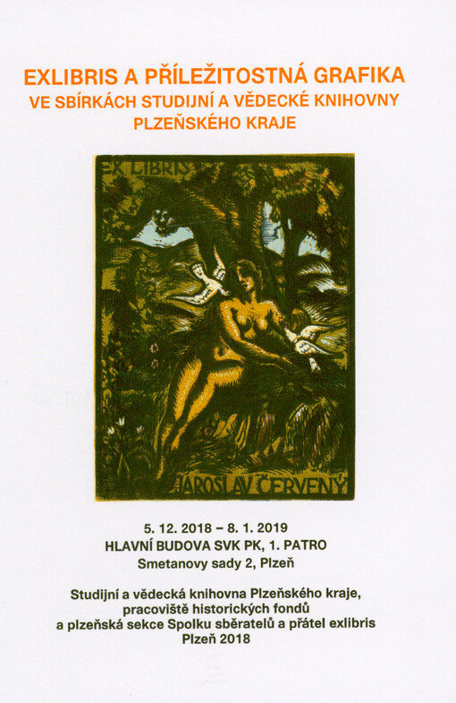 Exlibris a příležitostná grafika ve sbírkách Studijní a vědecké knihovny Plzeňského kraje : 5.12.2018 - 8.1.2019, hlavní budova SVK PK, 1. patro Smetanovy sady 2, Plzeň
