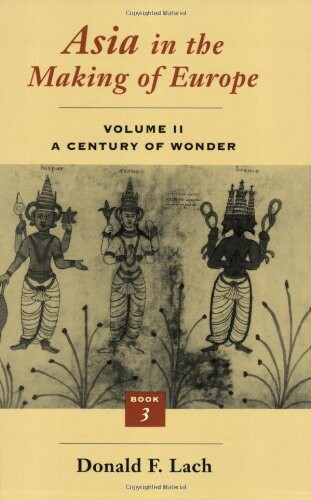 Asia in the Making of Europe, Volume II: A Century of Wonder. Book 3: The Scholarly Disciplines
