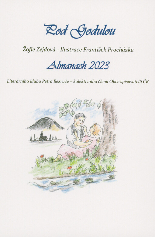 Pod Godulou : almanach 2023 Literárního klubu Petra Bezruče - kolektivního člena Obce spisovatelů ČR