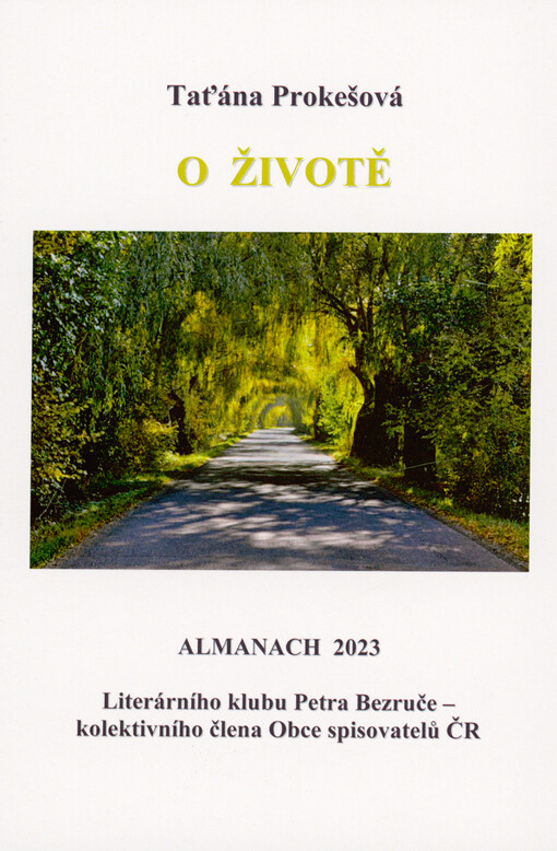 O životě : almanach 2023 Literárního klubu Petra Bezruče - kolektivního člena Obce spisovatelů ČR