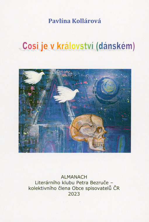 Cosi je v království (dánském) : almanach 2023 Literárního klubu Petra Bezruče, kolektivního člena Obce spisovatelů ČR