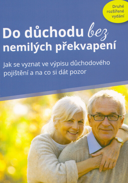 Do důchodu bez nemilých překvapení : jak se vyznat ve výpisu důchodového pojištění a na co si dát pozor