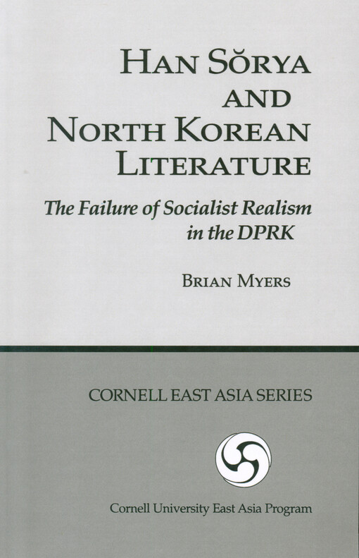 Han Sŏrya and the North Korean literature : the failure of socialist realism in the DPRK