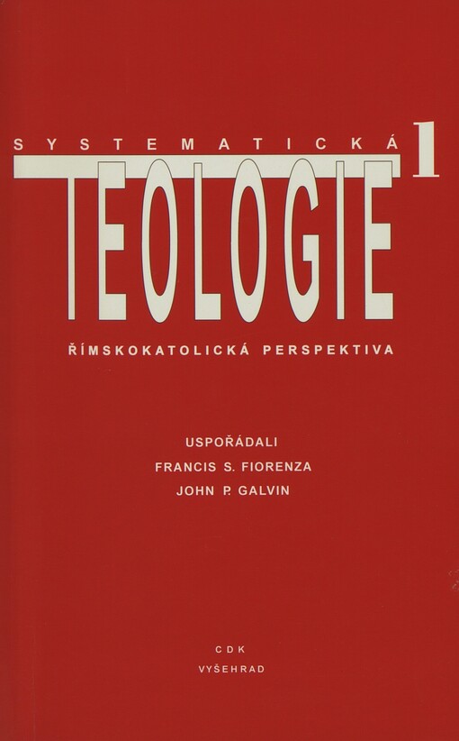 Systematická teologie I :římskokatolická perspektiva
