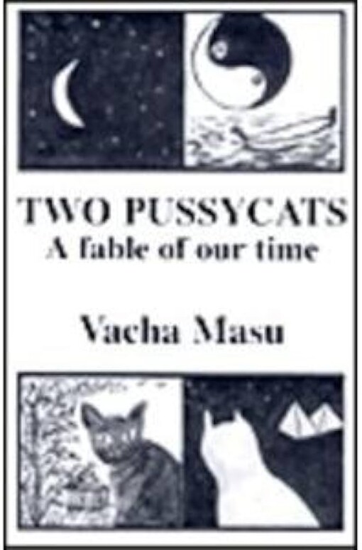 Two Pussycats :a fable of our time
