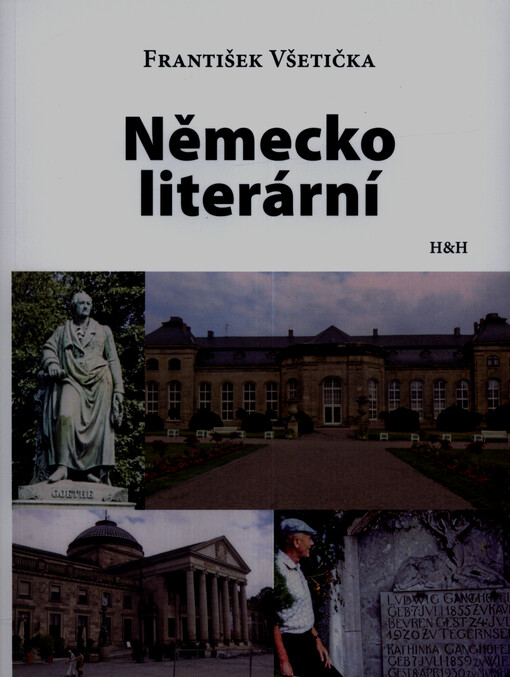 Německo literární : o německých spisovatelích, ale rovněž o jinonárodních, kteří byli s německou zemí spjati