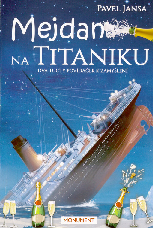 Mejdan na Titaniku : dva tucty povídaček k zamyšlení