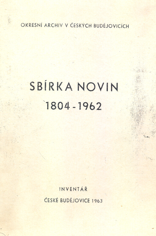 Sbírka novin a časopisů v Okresním archivu v Českých Budějovicích : časový rozsah: 1804-1962