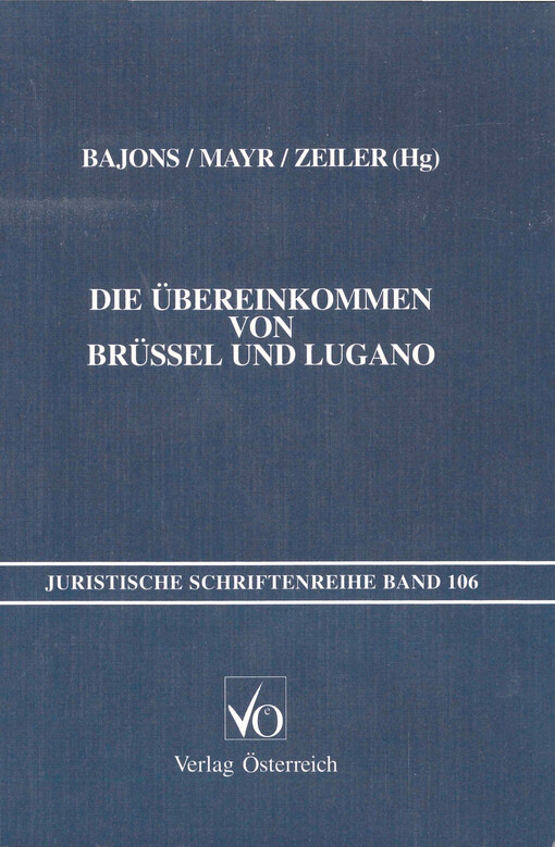 Die Übereinkommen von Brüssel und Lugano : der Einfluß der europäischen Gerichtsstands- und Vollstreckungsübereinkommen auf den österreichischen Zivilprozeß : Symposium vom 31. Jänner und 1. Februar 1997, Congress Casino Baden