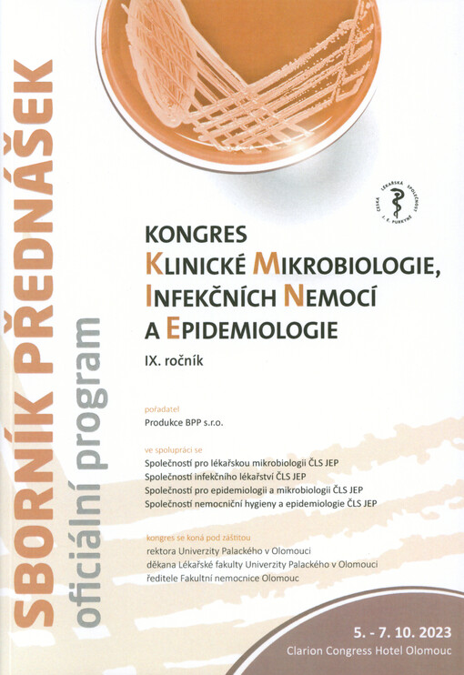 Kongres Klinické mikrobiologie, infekčních nemocí a epidemiologie : IX. ročník : sborník přednášek, oficiální program : 5.-7.10.2023 Clarion Congress Hotel Olomouc.
