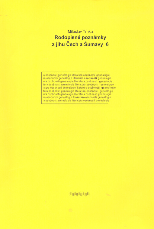 Rodopisné poznámky z jihu Čech a Šumavy. 6, 6. díl