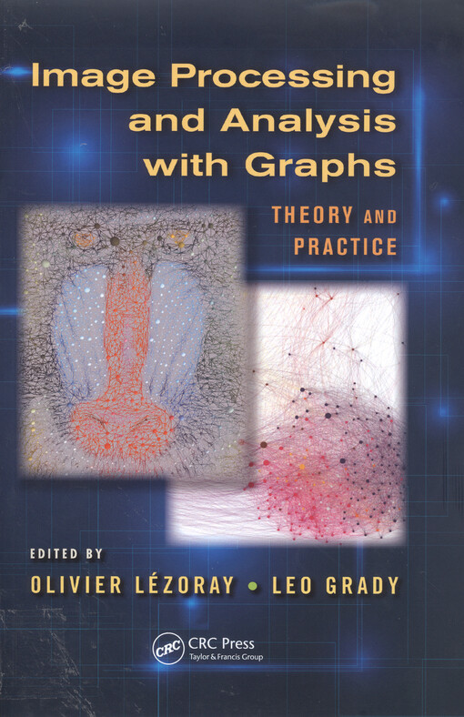 Image processing and analysis with graphs : theory and practice
