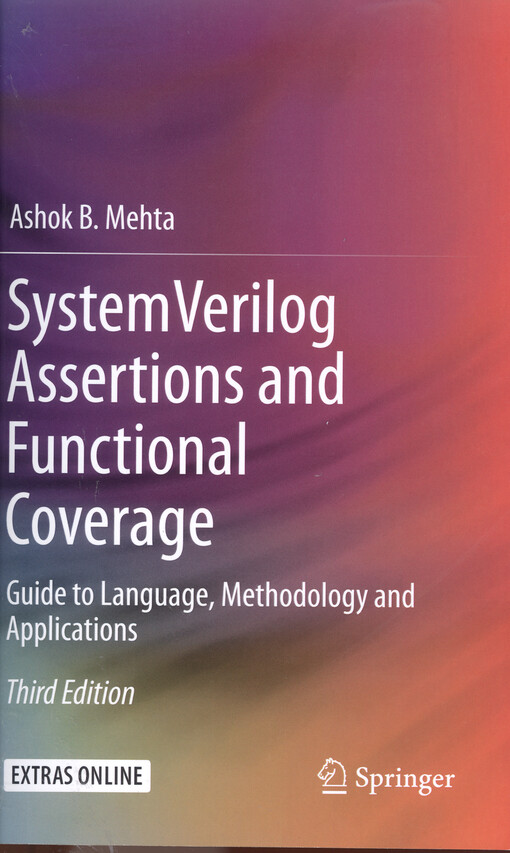 System Verilog assertions and functional coverage : guide to language, methodology and applications