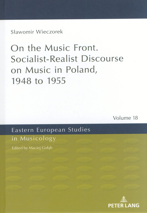 On the music front : socialist-realist discourse on music in Poland, 1948 to 1955